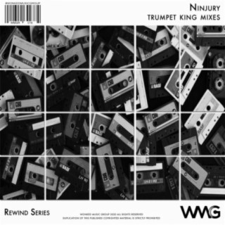 Rewind Series: Ninjury: Trumpet King Mixes