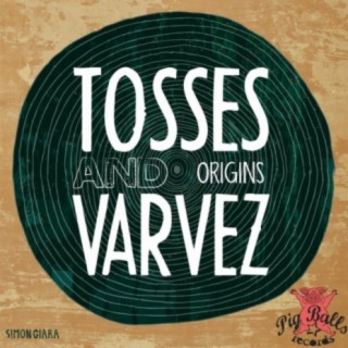 Tosses & Varvez