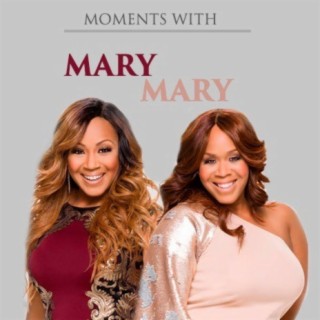Moments With Mary Mary