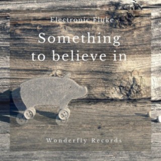 Something to believe in