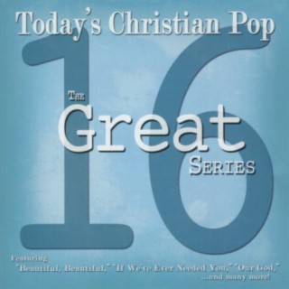 The Great 16 Series: Today's Christian Pop