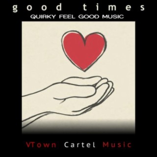 Good Times: Quirky Feel Good Music