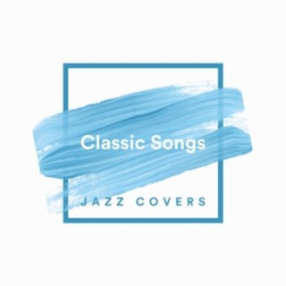 Classic Songs Jazz Covers