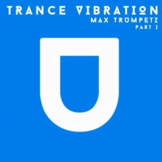 Trance Vibration, Pt. I