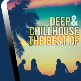 Deep & Chillhouse The Best Of