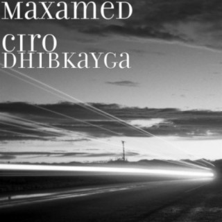 Maxamed ciro Songs MP3 Download New Songs Albums Boomplay