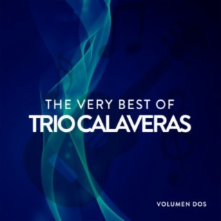 The Very Best Of Trío Calaveras Vol.2