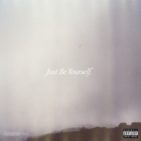 Just Be Yourself. | Boomplay Music