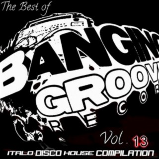 The Best Of Banging Grooves Records, Vol. 13