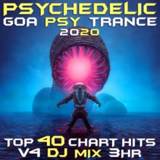 Psychedelic Goa Psy Trance 2020 Top 40 Chart Hits, Vol. 4 DJ Mix 3Hr