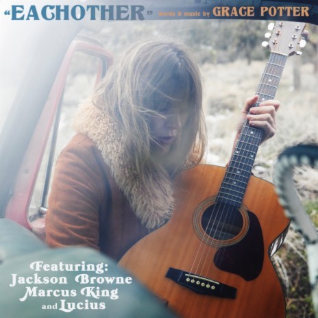 Eachother ft. Jackson Browne, Marcus King & Lucius | Boomplay Music