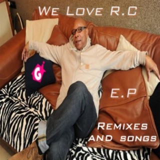 We Love R.C E.P Remixes and Songs