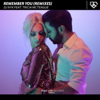 Remember You (feat. Tricia Mc Teague) (Remixes)