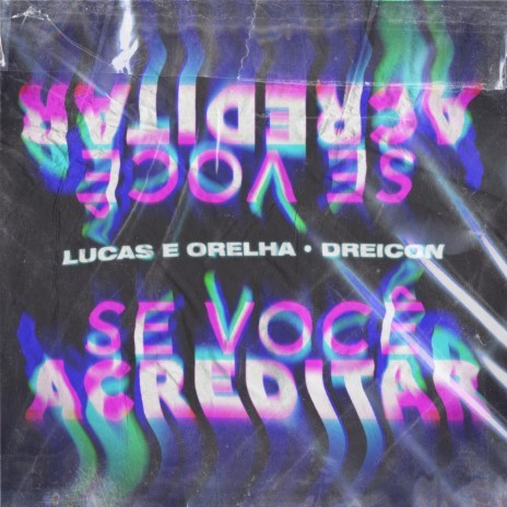 Se Você Acreditar ft. Dreicon | Boomplay Music