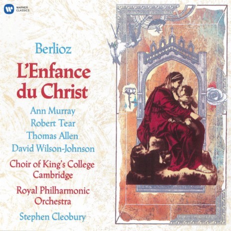 L'enfance du Christ, Op. 25, H 130, Pt. 1 Le songe d'Hérode, Scene 6: Joseph ! Marie ! (Les Anges, Marie, Joseph) ft. Ann Murray, Choir of King's College, Cambridge & Thomas Allen | Boomplay Music