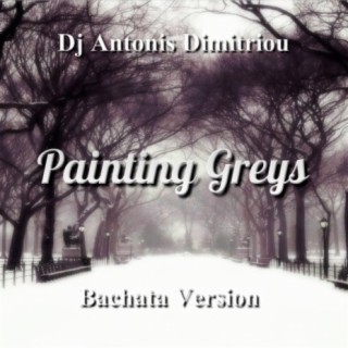 Painting Greys (Bachata Version)