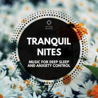 Tranquil Nites: Music for Deep Sleep and Anxiety Control