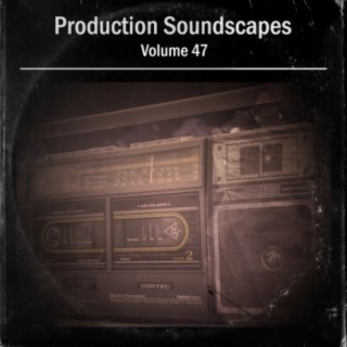 Production Soundscapes Vol, 47
