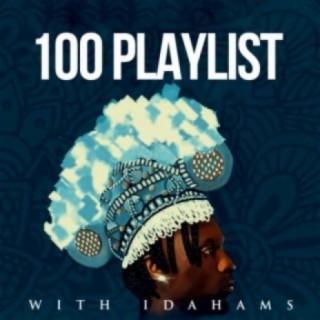 100 PLAYLIST WITH IDAHAMS