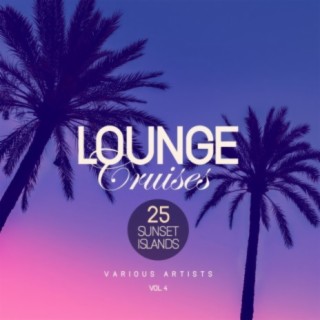 Lounge Cruises, Vol. 4 (25 Sunset Islands)