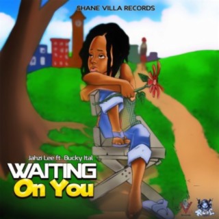 Waiting On You (feat. Bucky Ital)