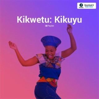 Kikwetu: Kikuyu