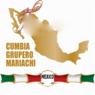Mexico: Cumbia, Grupero & Mariachi