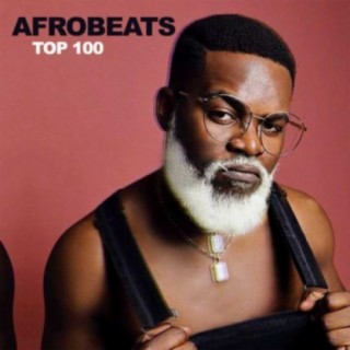 Top 100: Afrobeats Songs