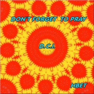 Don't Forget To Pray