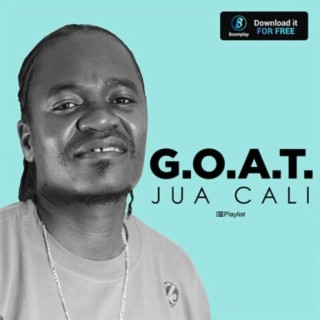 G.O.A.T: Jua Cali | Boomplay Music