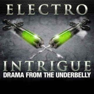 Electro Intrigue: Drama from the Underbelly