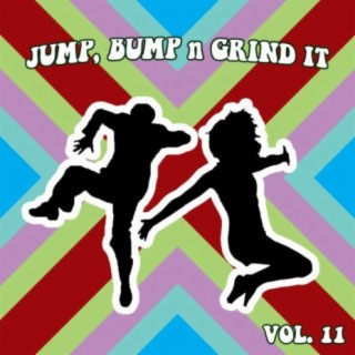 Jump Bump N Grind It, Vol. 11