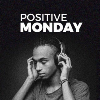 Positive Monday