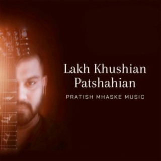 Lakh Khushian Patshahian