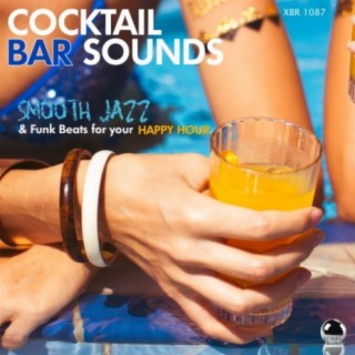 Cocktail Bar Sounds: Smooth Jazz & Funk Beats for Your Happy Hour