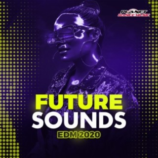 Future Sounds. EDM 2020