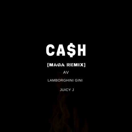 Cash (Maga Remix) ft. Av, Maga & LAMBORGHINI GINI | Boomplay Music