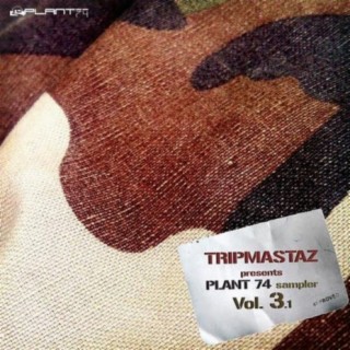 Tripmastaz Presents Plant 74 Records Sampler Vol. 3-1