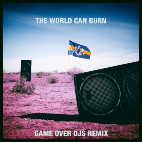 The World Can Burn (Game Over DJs Remix) ft. Max White