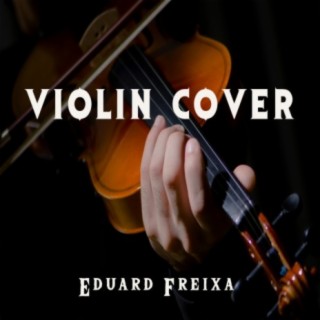 Download Eduard Freixa album songs: Violin Cover | Boomplay Music