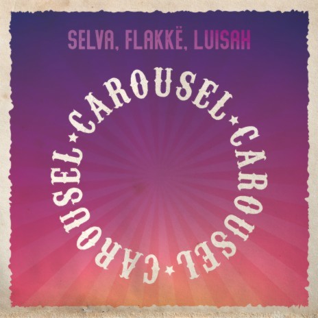 Carousel ft. Flakkë & Luisah