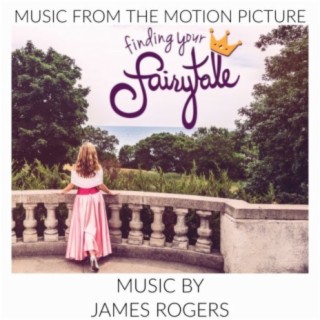 Finding Your Fairytale (Music From The Motion Picture)