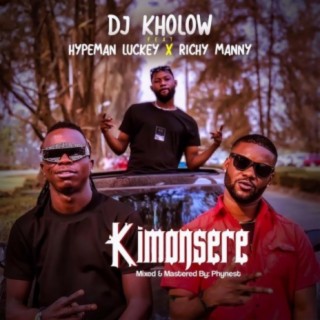 Kimonsere (feat. Hypeman Luckey & Richy Manny) | Boomplay Music