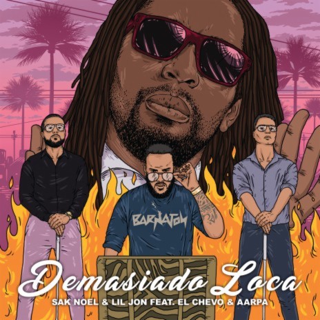 Demasiado Loca ft. Lil Jon, El Chevo & Aarpa