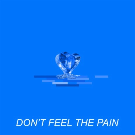 Don't Feel The Pain | Boomplay Music