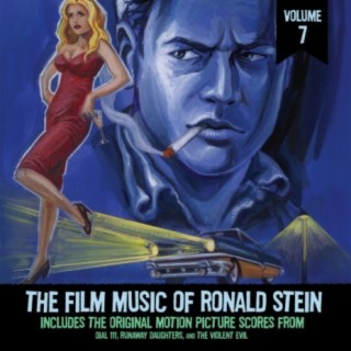 The Film Music Of Ronald Stein Vol. 7: (From "Dial 111", "Runaway Daughters" & "The Violent Evil")