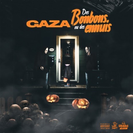 Des bonbons ou des ennuis ft. Gaza | Boomplay Music