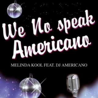 We No Speak Americano (feat. DJ AMERICANO)