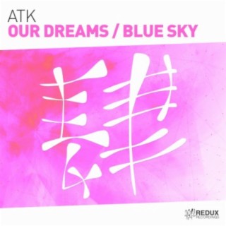 Our Dreams / Blue Sky