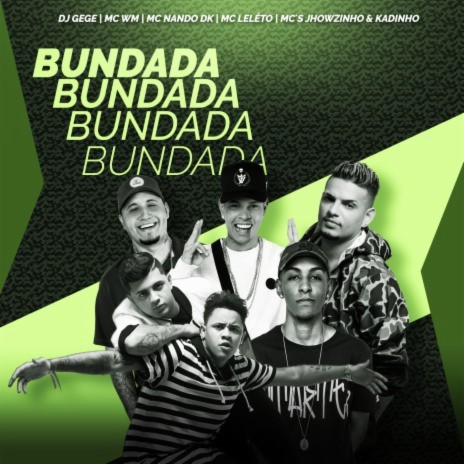 Bundada ft. MC WM, MC's Jhowzinho & Kadinho, MC Leléto & Mc Nando Dk | Boomplay Music